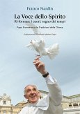 La voce dello spirito. Ri-formare i cuori: segno dei tempi. Papa Francesco e le tradizioni della chiesa La voce dello spirito. Ri-formare i cuori: segno dei tempi. Papa Francesco e le tradizioni della chiesa