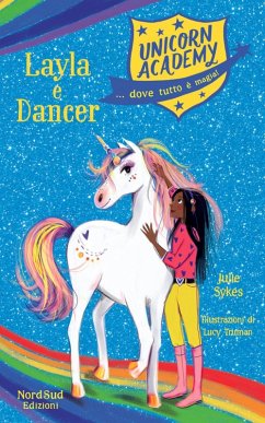 Layla e Dancer. Unicorn Academy - Sykes, Julie