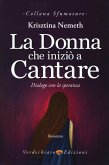 La donna che iniziò a cantare. Dialogo con la speranza La donna che iniziò a cantare. Dialogo con la speranza