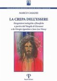 La crepa dell'essere. Ricognizioni teologiche e filosofiche a partire dal Vangelo di Giovanni e da Giorgio Agamben e Jean-Luc Nancy