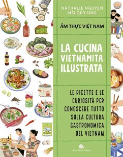 Cover Cucina vietnamita illustrata. Le ricette e le curiosità per conoscere tutto sulla cultura gastronomica del Vietnam