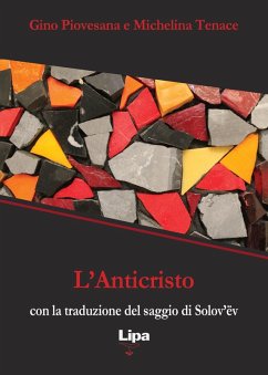 L' anticristo (con la traduzione del saggio di Solov'ev) - Piovesana, Gino; Tenace, Michelina