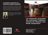 Les influences auxquelles est confrontée l'industrie vinicole de l'Ontario: Une étude comparative