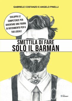Cover Smettila di fare solo il barman. Sviluppa le competenze per diventare una figura di riferimento per il tuo locale