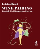 Wine pairing. Consigli di abbinamento cibo-vino
