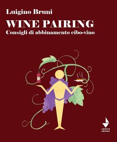 Wine pairing. Consigli di abbinamento cibo-vino - Bruni, Luigino