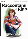 Raccontami di Rino Raccontami di Rino