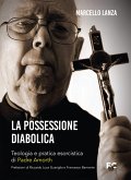 La possessione diabolica. Teologia e pratica esorcistica di Padre Amorth La possessione diabolica. Teologia e pratica esorcistica di Padre Amorth