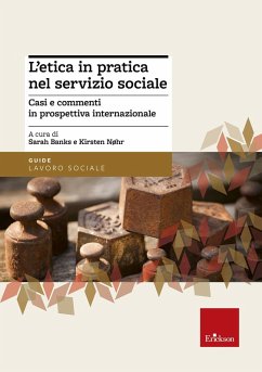 L' etica in pratica nel servizio sociale. Casi e commenti in prospettiva internazionale