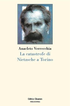 La catastrofe di Nietzsche a Torino - Verrecchia, Anacleto