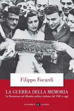 La guerra della memoria. La Resistenza nel dibattito politico italiano dal 1945 a oggi Cover La guerra della memoria. La Resistenza nel dibattito politico italiano dal 1945 a oggi