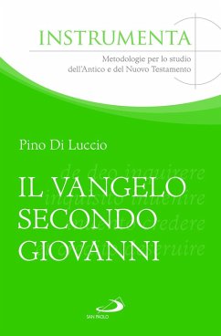 Il Vangelo secondo Giovanni tra liturgia ebraica e interpretazione biblica. Esempi di esegesi contestuale - Di Luccio, Pino