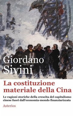 Cover La costituzione materiale della Cina. Le ragioni storiche della crescita del capitalismo cinese fuori dall'economia-mondo finanziarizzata