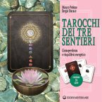 Tarocchi dei tre sentieri. Consapevolezza e riequilibrio energetico