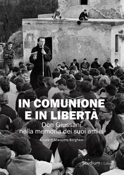 In comunione e in libertà. Don Giussani nella memoria dei suoi amici In comunione e in libertà. Don Giussani nella memoria dei suoi amici