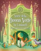 Storie della buonanotte in 5 minuti: 70 fiabe da leggere prima di addormentarsi