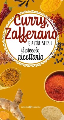 Curry, zafferano e altre spezie. Il piccolo ricettario