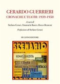 Gerardo Guerrieri. Cronache e Teatri: 1939-1950 Gerardo Guerrieri. Cronache e Teatri: 1939-1950