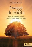 Assaggi di felicità. L'arte di cogliere l'attimo che dona senso a una vita intera Assaggi di felicità. L'arte di cogliere l'attimo che dona senso a una vita intera
