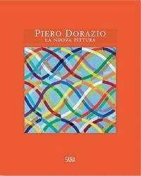 Cover Piero Dorazio. La nuova pittura. Opere 1963-1968