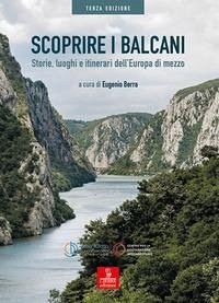 Scoprire i Balcani. Storie, luoghi e itinerari dell'Europa di mezzo Cover Scoprire i Balcani. Storie, luoghi e itinerari dell'Europa di mezzo