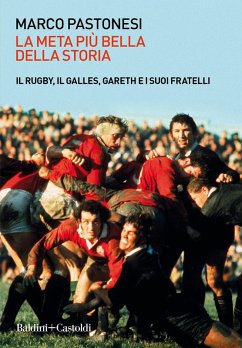 Cover La meta più bella della storia. Il rugby, il Galles, Gareth e i suoi fratelli