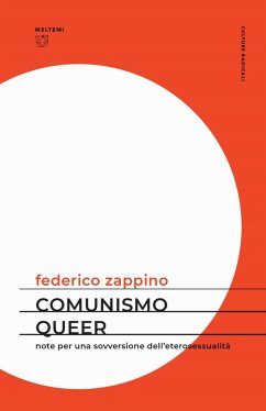 Comunismo queer. Note per una sovversione dell'eterosessualità - Zappino Federico
