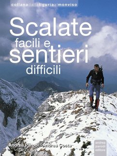 Scalate facili e sentieri difficili - Parodi, Andrea; Costa, Andrea