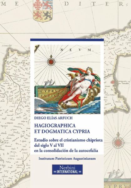 Hagiographica et dogmatica Cypria. Estudio sobre el cristianismo chipriota del siglo V al VII en la consolidación de la autocefalía Hagiographica et dogmatica Cypria. Estudio sobre el cristianismo chipriota del siglo V al VII en la consolidación de la autocefalía