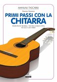 Primi passi con la chitarra. Nozioni di teoria, tecnica esecutiva, scale e accordi Primi passi con la chitarra. Nozioni di teoria, tecnica esecutiva, scale e accordi