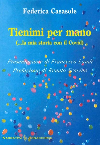 Tienimi per mano (... la mia storia con il Covid) Tienimi per mano (... la mia storia con il Covid)