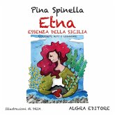 Etna. Essenza della Sicilia. Curiosità, miti e leggende Etna. Essenza della Sicilia. Curiosità, miti e leggende