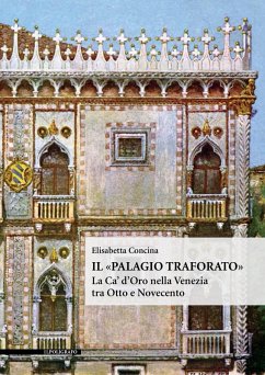 Cover Il «Palagio traforato». La Ca' d'Oro nella Venezia tra Otto e Novecento