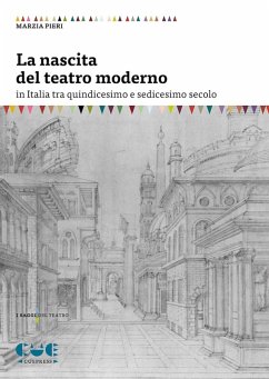 Cover La nascita del teatro moderno in Italia tra quindicesimo e sedicesimo secolo