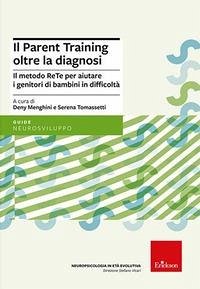 Il parent training oltre la diagnosi. Il metodo ReTe per aiutare i genitori di bambini in difficoltà