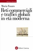 Reti commerciali e traffici globali in età moderna Reti commerciali e traffici globali in età moderna