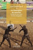 Le champion du quartier. Se faire un nom dans la lutte sénégalaise Le champion du quartier. Se faire un nom dans la lutte sénégalaise