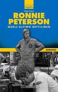 Cover Ronnie Peterson. Quell'ultimo rettilineo