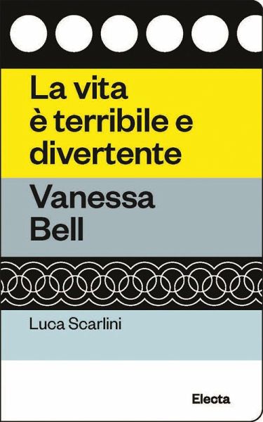 La vita è terribile e divertente. Vanessa Bell La vita è terribile e divertente. Vanessa Bell