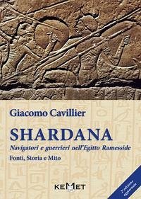 Shardana. Navigatori e guerrieri nell'Egitto ramesside. Fonti, storia e mito Cover Shardana. Navigatori e guerrieri nell'Egitto ramesside. Fonti, storia e mito