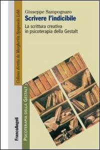 Cover Scrivere l'indicibile. La scrittura creativa in psicoterapia della Gestalt