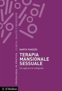 Terapia mansionale sessuale. Un approccio integrato - Panzeri, Marta Terapia mansionale sessuale. Un approccio integrato - Panzeri, Marta