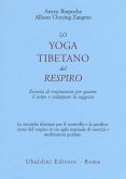 Lo yoga tibetano del respiro. Esercizi di respirazione per guarire il corpo e sviluppare la saggezza