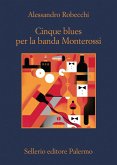 Cinque blues per la banda Monterossi Cinque blues per la banda Monterossi