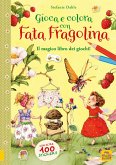 Gioca e colora con Fata Fragolina. Il magico libro dei giochi! Con adesivi
