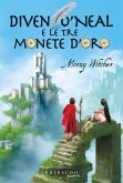 Diven O'Neal e le tre monete d'oro Diven O'Neal e le tre monete d'oro