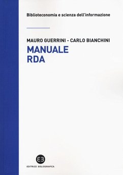 Manuale RDA. Lo standard di metadatazione per l'era digitale - Guerrini, Mauro; Bianchini, Carlo