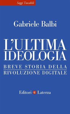 Cover L' ultima ideologia. Breve storia della rivoluzione digitale