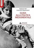 Guida alla politica mediorientale Guida alla politica mediorientale