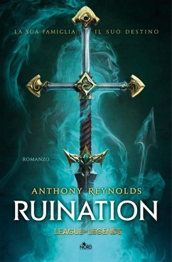 Ruination. Un romanzo di League of Legends - Reynolds, Anthony